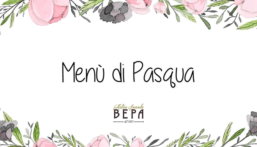 Pasqua 2017 all’Antica Locanda Bepa